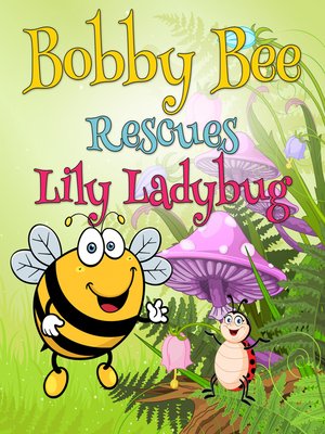 Bobby Bee Rescues Lily Ladybug - ebook